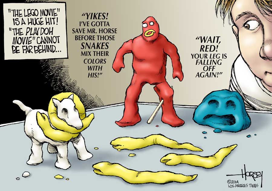 The Lego Movie is a smash hit. Can a film based on Play-Doh be far behind?  Cartoon: David Horsey/Los Angeles Times.